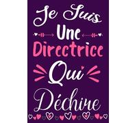 Je Suis directrice qui déchire: Carnet de Notes Ligné, Journal Idée Cadeau à Votre Directrice pour la fin d'année Cadeau personnalisé / Journal ... et pratique Cadeau Collègue De Travaille