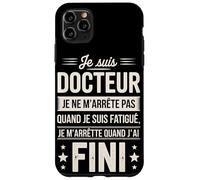 Je suis Docteur Je Ne M'arrête Pas Coque pour iPhone 11 Pro Max