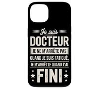 Je suis Docteur Je Ne M'arrête Pas Coque pour iPhone 13