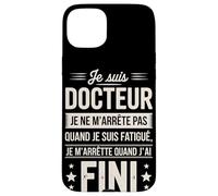 Je suis Docteur Je Ne M'arrête Pas Coque pour iPhone 15 Plus