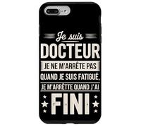 Je suis Docteur Je Ne M'arrête Pas Coque pour iPhone 7 Plus/8 Plus