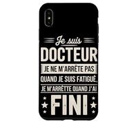 Je suis Docteur Je Ne M'arrête Pas Coque pour iPhone XS Max