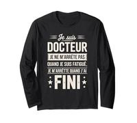 Je suis Docteur Je Ne M'arrête Pas Manche Longue