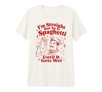Je suis Droit, mais Les Spaghettis Aussi jusqu'à ce qu'ils soient mouillés T-Shirt Haut de Gamme