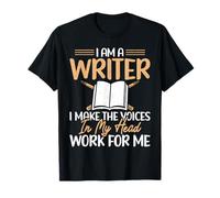 Je suis écrivain, Je Fais Travailler Les Voix pour Moi Scénariste T-Shirt