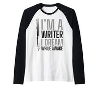 Je suis écrivain, Je rêve Quand Je suis éveillé Manche Raglan