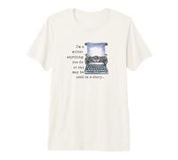 Je suis écrivain Tout ce Que Vous Faites ou Dites Peut être utilisé dans Une Histoire T-Shirt Haut de Gamme