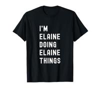 Je suis Elaine Qui Fait des Choses à Elaine T-Shirt