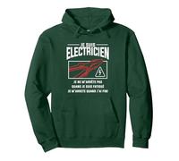 Je suis Electricien Je Ne M'arrête Pas Quand Je suis Fatigué Sweat à Capuche, Unisexe pour Adultes, Vert Forêt, XL