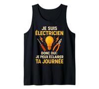 Je suis électricien, Je Peux éclairer ta journée Débardeur