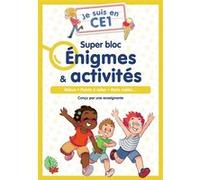 Je suis en CE1 - Je suis en CE1 - Super bloc Énigmes & activités Magdalena (Auteur), Alex Langlois (Illustration), Emmanuel Ristord (Illustration)
