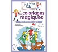 Je suis en CE1 - Mes coloriages magiques - CE1: Calcul - Grammaire - Anglais