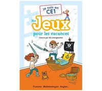 Je Suis En Ce1 - Mes Jeux Pour Les Vacances - Français - Mathématiques - Anglais