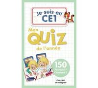 Je Suis En Ce1 - Mon Quiz De L'année, 150 Pourquoi ? Comment ?