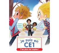 Je Suis En Ce1 - Tome 10 - T'es Plus Ma Copine !