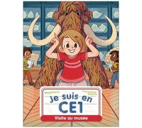 Je Suis En Ce1 - Tome 13 - Visite Au Musée