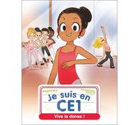 Je Suis En Ce1 - Tome 15 - Vive La Danse !
