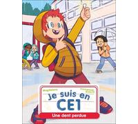 Je Suis En Ce1 - Tome 4 - Une Dent Perdue