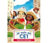 Je Suis En Ce1 - Tome 5 - Opération Jardinage