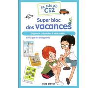Je suis en CE2 - Je suis en CE2 - Super bloc des vacances