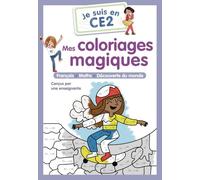 Je suis en CE2 - Mes coloriages magiques - CE2: Français - Maths - Découverte du monde