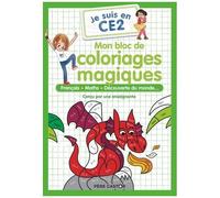 Je Suis En Ce2 - Mon Bloc De Coloriages Magiques - Français, Maths, Découverte Du Monde