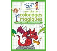 Je suis en CE2 - Mon bloc de coloriages magiques : Français, maths, découverte du monde…