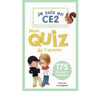 Je suis en CE2 - Mon quiz de l'année: 175 Pourquoi ? Comment ?