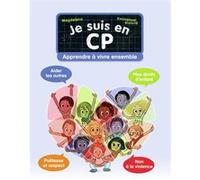 Je Suis En Cp - Apprendre À Vivre Ensemble