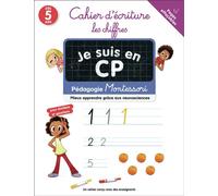 Je suis en CP - Cahier d'écriture : les chiffres Pédagogie Montessori / Mieux comprendre grâce aux neurosciences-Pages effaçables - Collectif - Flammarion Jeunesse Pere Castor - broché - Scolaire / Un