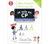 Je suis en CP - Cahier d'écriture : les lettres majuscules: Pédagogie Montessori / Mieux apprendre grâce aux neurosciences-Pages effaçables