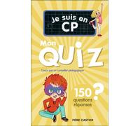 Je suis en CP - Je suis en CP - Mon quiz: 150 questions et réponses