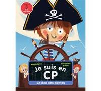 Je suis en CP - Le doc des pirates Magdalena (Auteur), Sébastien Pelon (Illustration)