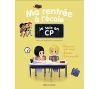 Je suis en CP - Ma rentrée à l'école