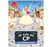 Je Suis En Cp - Tome 24 - La Maîtresse Se Marie - Niveau 3
