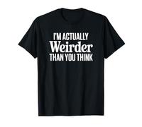 Je suis en Fait Plus Bizarre Que tu ne Le penses - Funny Goth T-Shirt