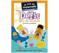 Je Suis En Maternelle Chez Les Grands Gs - Petits Défis Pour Les Vacances