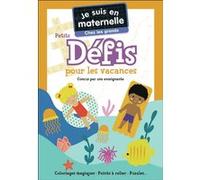 Je suis en maternelle - Je suis en maternelle - Chez les grands - Petits défis pour les vacances Astrid Chef D'Hotel (Auteur), Gaël Le Neillon (Illustration)
