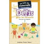 Je suis en maternelle - Je suis en maternelle - Chez les petits - Petits défis pour les vacances Astrid Chef D'Hotel (Auteur), Gaël Le Neillon (Illustration)