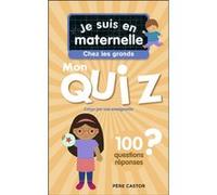 Je suis en maternelle - Je suis en maternelle - Mon quiz de grande section Astrid Chef D'Hotel (Auteur), Gaël Le Neillon (Illustration)