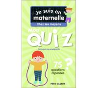 Je suis en maternelle - Je suis en maternelle - Mon quiz de moyenne section: 75 questions et réponses