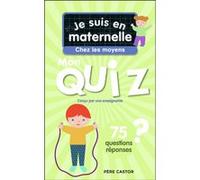 Je suis en maternelle - Je suis en maternelle - Mon quiz de moyenne section Astrid Chef D'Hotel (Auteur), Gaël Le Neillon (Illustration)