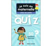 Je suis en maternelle - Je suis en maternelle - Mon quiz de petite section Astrid Chef D'Hotel (Auteur), Gaël Le Neillon (Illustration)