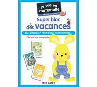 Je suis en maternelle - Je suis en maternelle - Super bloc des vacances - Chez les moyens