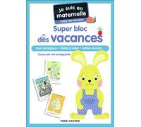 Je suis en maternelle - Je suis en maternelle - Super bloc des vacances - Chez les moyens Jeux de logique - Points à relier - Lettres et mots... - Astrid Chef D'Hotel - Flammarion Jeunesse Pere Castor