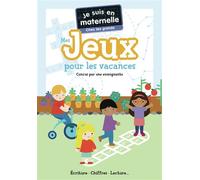 Je suis en maternelle - Mes jeux pour les vacances - Chez les grands Écriture - Chiffres - Lectures... - Astrid Chef D'Hotel - Flammarion Jeunesse Pere Castor - broché - Document jeunesse