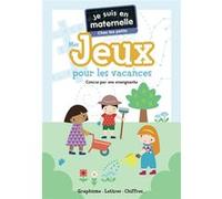 Je suis en maternelle - Mes jeux pour les vacances - Chez les petits