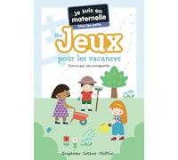 Je suis en maternelle - Mes jeux pour les vacances - Chez les petits