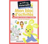 Je suis en maternelle - Mon bloc d'activités - Chez les moyens: Points à relier - Jeux de logique - Coloriages...