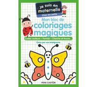 Je Suis En Maternelle - Mon Bloc De Coloriages Magiques - Codes Couleurs, Formes, Cherche Et Trouve